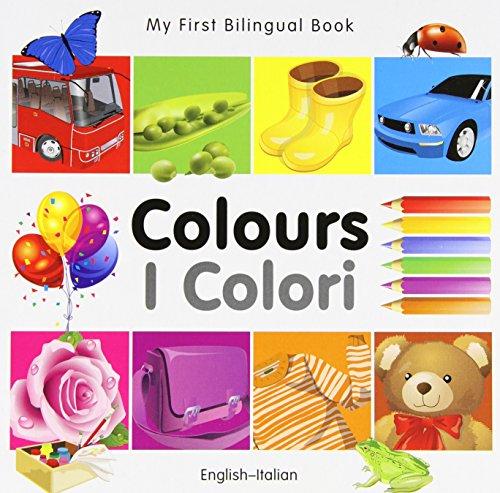 My First Bilingual Book–Colours (English–Italian)