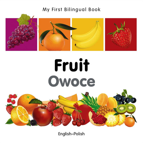 My First Bilingual Book–Fruit (English–Polish)