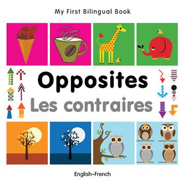 My First Bilingual Book–Opposites (English–French)