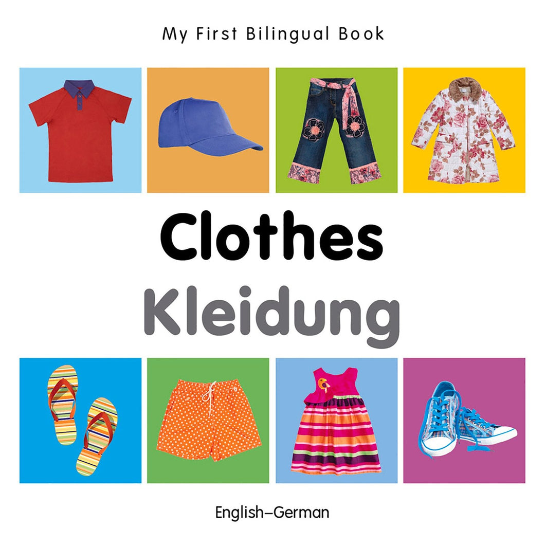 My First Bilingual Book–Clothes (English–German)