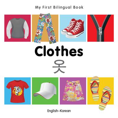 My First Bilingual Book–Clothes (English–Korean)